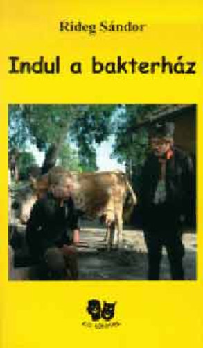 Rideg S�ndor - Indul a bakterh�z