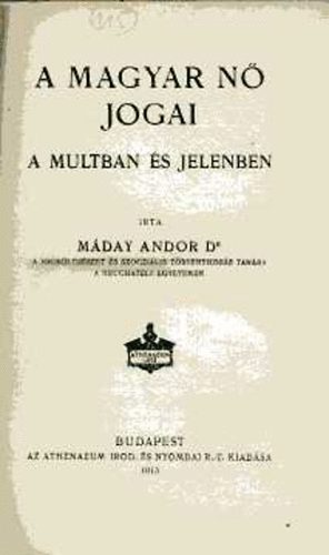 Mday Andor dr. - A magyar n jogai a multban s jelenben