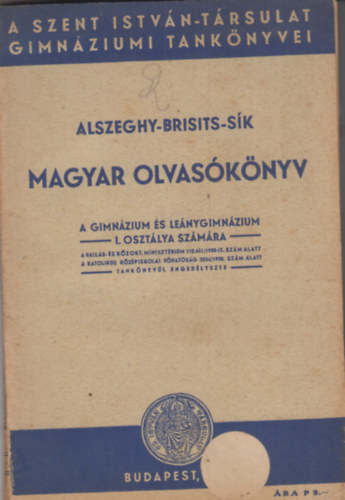 Alszeghy-Brisits-Sk - Magyar olvasknyv (a gimnzium s  lenygimnzium I. osztlya szmra)