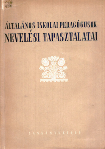 Huszár Pál - Általános iskolai pedagógusok nevelési tapasztalatai