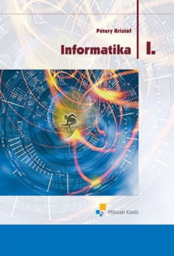 Dr. Ptery Kristf - Informatika I.