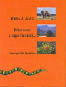 Ritter J. Judit - Hsz centi a kgy farkbl - Csavargs Dl- Afrikban