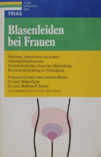 Hans Joachim dr. Reuter - Blasenleiden bei Frauen (Trias)