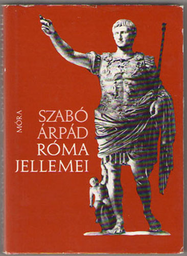 Szab� �rp�d - R�ma jellemei