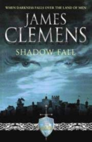 James Clemens - Shadowfall: Book One of the Godslayer Chronicles