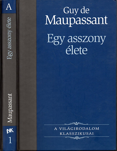 Guy de Maupassant - Egy asszony lete (A Vilgirodalom Klasszikusai 1.)