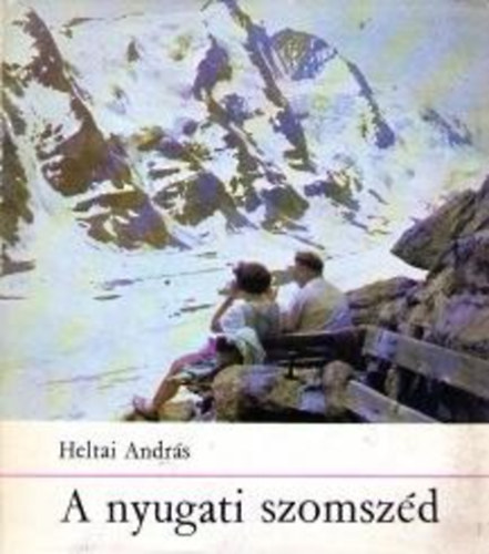 Heltai Andrs - A nyugati szomszd
