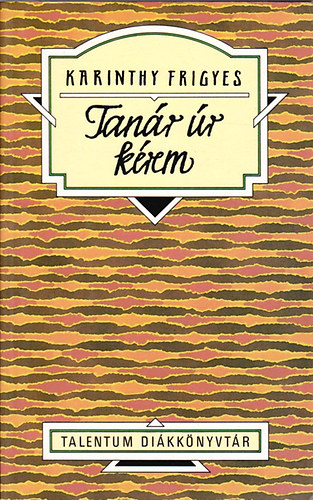 Karinthy Frigyes - Tanr r krem