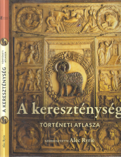 Alec Ryrie - A kereszténység történeti atlasza
