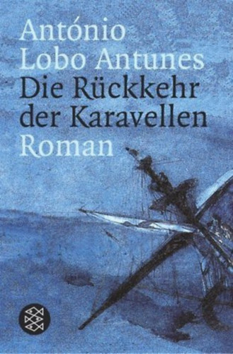 Antnio Lobo Antunes - Die Rckkehr der Karavellen