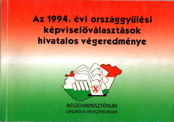 Dr. Szab� L�szl�n� Rytk� Em�lia  (szerkeszt�) - Az 1994. �vi orsz�ggy�l�si k�pvisel�v�laszt�sok hivatalos v�geredm�nye - V�laszt�si F�zetek 13.