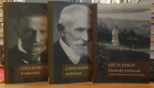 G�czi J�nos Cholnoky Jen� - 3 db Cholnoky: Cholnoky-t�rt�netek a Tiltott �br�zol�sok K�nyv�b�l + Cholnoky Jen� �n�let�r�sa + A sekresty�s