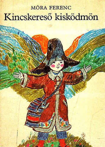 Móra Ferenc - Kincskereső kisködmön (Reich Károly rajzaival)