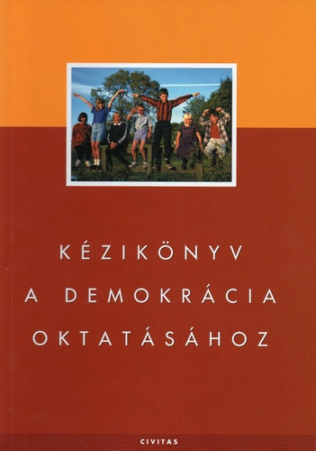 Hidvghi Balzs  (szerk.) - Kziknyv a demokrcia oktatshoz