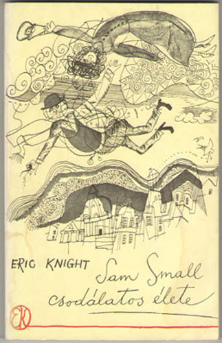 Eric Knight - Sam Small csodlatos lete