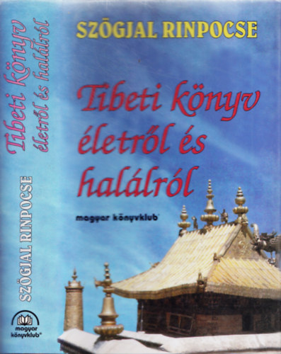 Szgyal Rinpocse - Tibeti knyv letrl s hallrl