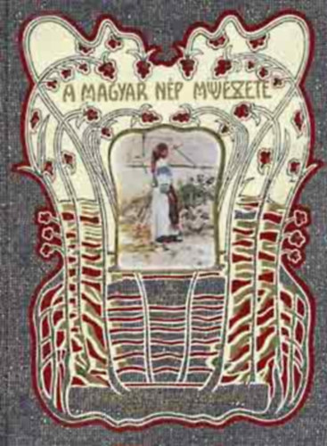 Malonyay Dezs - A magyar np mvszete II. ktet - A szkelyfldi, a csng s a torocki magyar np mvszete