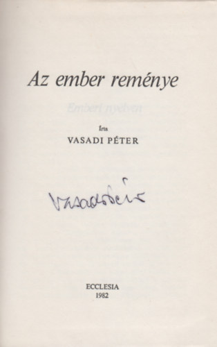Vasadi Pter - Az ember remnye