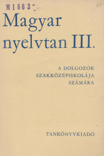 Magyar nyelvtan III. - A dolgozk szakkzpiskolja szmra