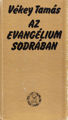 V�key Tam�s - Az evang�lium sodr�ban (Dedik�lt)