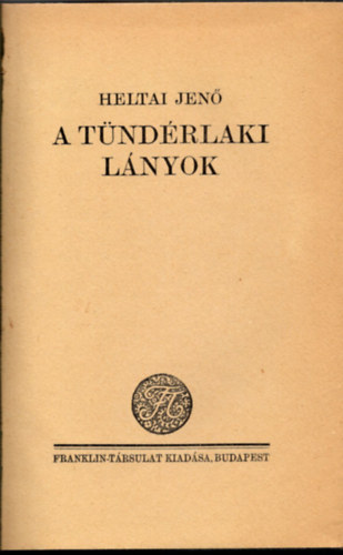 Heltai Jen� - A t�nd�rlaki l�nyok