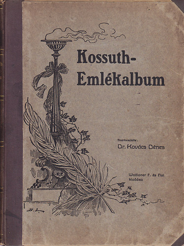 Dr. Kovács Dénes - Kossuth Lajos halála és temetése (Kossuth-emlékalbum)