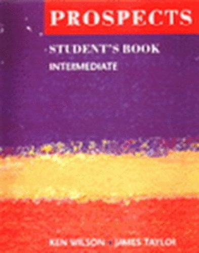 Ken Wilson; James Taylor - Prospects Intermediate Student's Book  MM-999/3