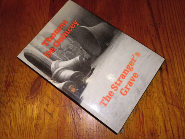 Thomas De Quincey - The Stranger's Grave