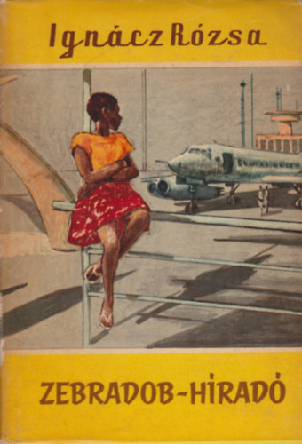 Ign�cz R�zsa - Zebradob-h�rad� (Vil�gj�r�k 62.)