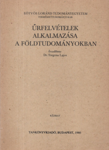 Dr. Stegena Lajos - Űrfelvételek alkalmazása a földtudományokban