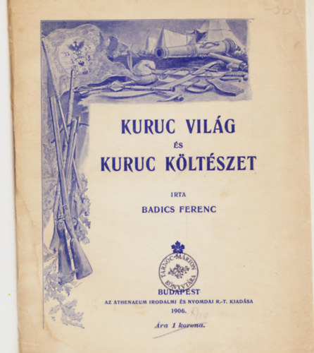 Badics Ferenc - Kuruc vilg s kuruc kltszet