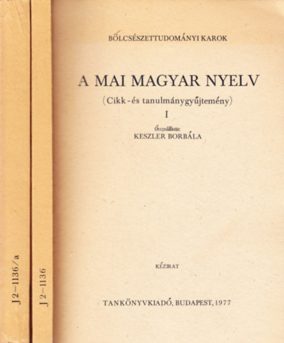 Keszler Borbla  (szerk.) - A mai magyar nyelv I-II.