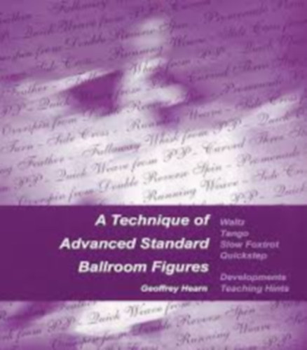 Geoffrey Hearn - A technique of advanced standard ballroom figures