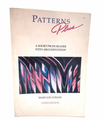 Mary Lou Conlin - Patterns Plus (A Short Prose Reader with Argumentation)