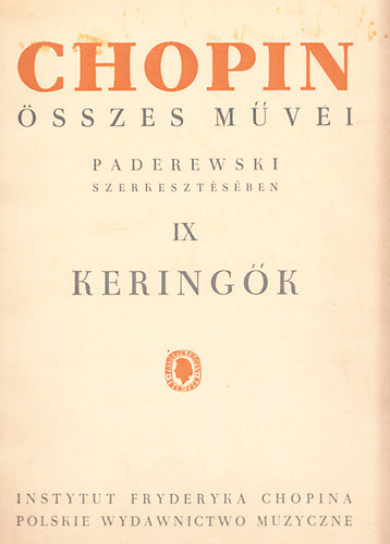 I. J. Paderewski; L. Bronarski  (szerk.); J. Turczynski (szerk.) - Chopin sszes mvei IX - Zongorakeringk