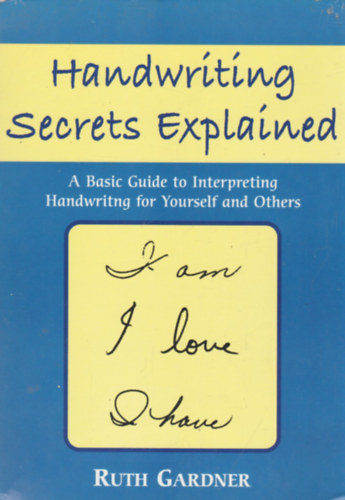 Ruth Gardner - Handwriting Secrets Explained