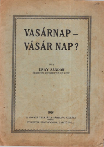 Uray Sándor - Vasárnap - vásár nap?