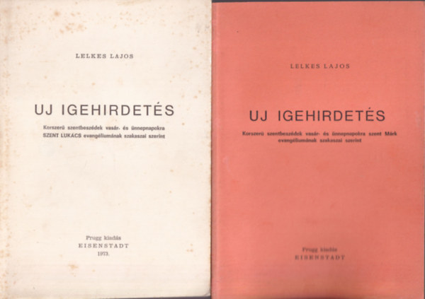 Lelkes Lajos - 2 db Uj igehirdets Szent Lukcs evanglium s Szent Mrk evangliuma alapjn