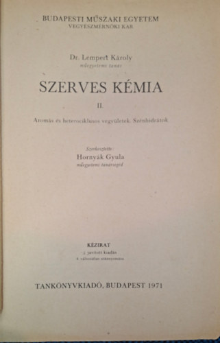 Dr. Lempert K�roly - Szerves k�mia II. - Arom�s �s heterociklusos vegy�letek, sz�nhidr�tok