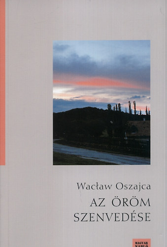 Waclaw Oszajca - Az öröm szenvedése