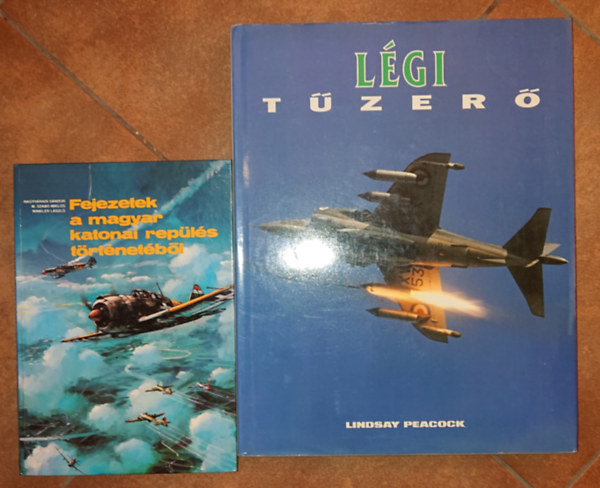 Lindsay Peacock SZERZ� Nagyv�radi S�ndor M. Szab� Mikl�s Winkler L�szl� LEKTOR Dr. Szab� J�zsef Csan�di Norbert - 2 k�mnyv a hadirep�l�kr�l: Fejezetek a magyar katonai rep�l�s t�rt�net�b�l, L�gi t�zer�