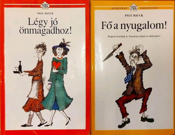 Paul Hauck - Légy jó önmagadhoz! + Fő a nyugalom!