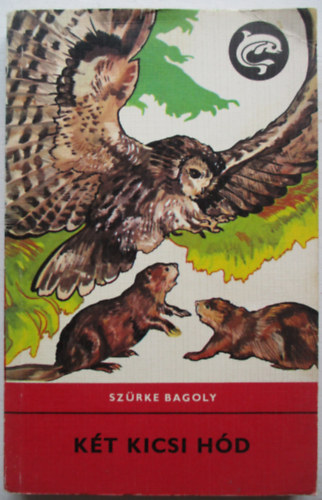 Sz�rke Bagoly - K�t kicsi h�d