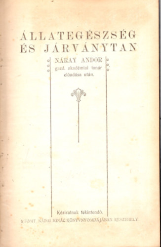 Náray Andor - Állategészség és járványtan (1. kiadás)