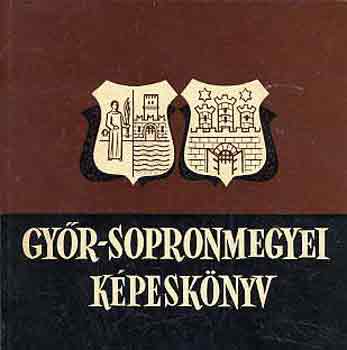 Dr. Göcsei Imre - Győr-Sopron megyei képeskönyv