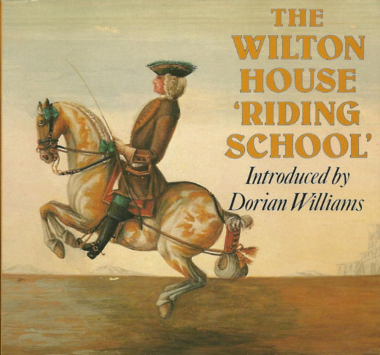 Dorian Williams - The Wilton House 'Riding School' (Harvey Miller Publishers)