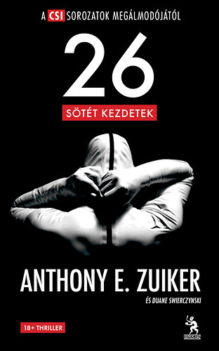 Anthony E. Zuiker - 26 - S�t�t kezdetek