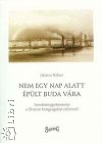 Juharos Rbert - Nem egy nap alatt plt Buda vra