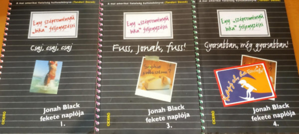 Jonah Black - 3 db Jonah Black fekete napl�ja: I.: Csaj, csaj, csaj + 3.: Fuss, Jonah, fuss! + 4.: Gyorsabban, m�g gyorsabban!