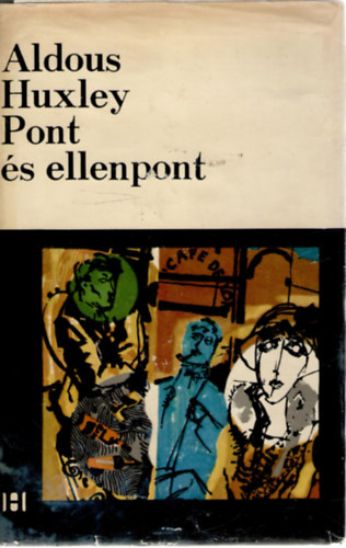 Aldous Huxley - Pont �s ellenpont